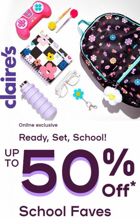 Ready, Set, School! Up to 50% Off*. Claire's. Week 34 (2022-09-02-2022-09-02)