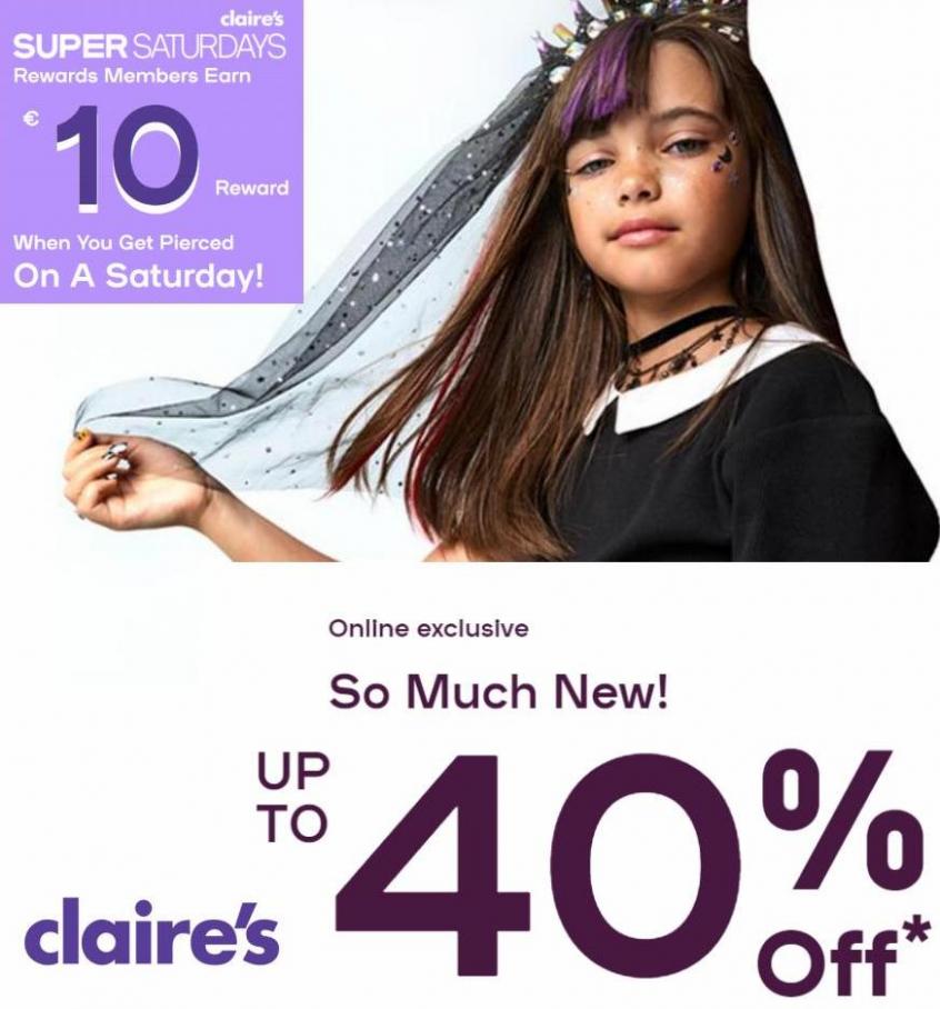 Up to 40% Off*. Claire's. Week 40 (2022-10-12-2022-10-12)
