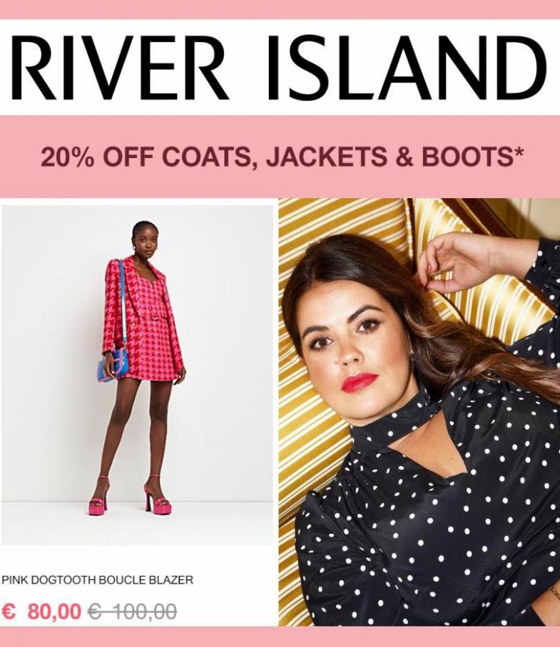 20% Off Coats, Jackets & Boots*. River Island. Week 43 (2022-11-11-2022-11-11)